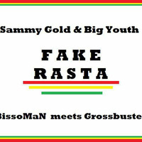 Sammy Gold &amp; Big Youth - Fake Rasta (BissoMaN meets Grossbuster) [FREE DOWNLOAD] by BissoMaN (Macume snd)