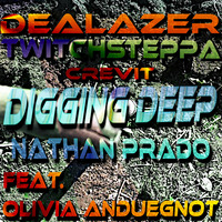 Nathan Prado &amp; Twitchsteppa &amp; Crevit &amp; Dealazer - Digging Deep feat. Olivia Anduegnot (Fusionstep) by DealAzer - 'DealAYzer' - Dea Lazer! - Norway - Born in Poland