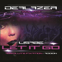 Dealazer &amp; Absolute Fixation - Let it go feat. LisaBe #HardTrance 😴😴😴😴😜😜😜👰👰👩‍🚀👩‍🚀 by DealAzer - 'DealAYzer' - Dea Lazer! - Norway - Born in Poland