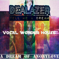Dealazer - Tell Me (WonderHouse feat. Dealazer) 💎💎💎 #Re-Relase #2023Edit by DealAzer - 'DealAYzer' - Dea Lazer! - Norway - Born in Poland