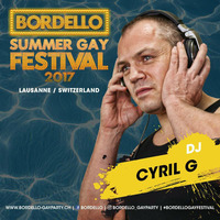 DJ CYRIL G. – MIX LIVE BORDELLO SUMMER FESTIVAL 201 by DJ Cyril G.