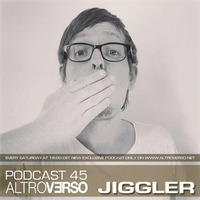 JIGGLER - ALTROVERSO PODCAST #45 by ALTROVERSO