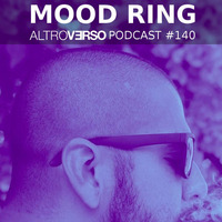 Mood Ring - AltroVerso Podcast #140 by ALTROVERSO