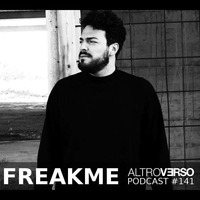 FreakMe - AltroVerso Podcast #141 by ALTROVERSO