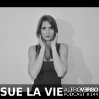 Sue La Vie - AltroVerso Podcast #144 by ALTROVERSO