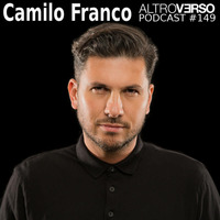 Camilo Franco - AltroVerso Podcast #149 by ALTROVERSO