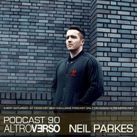 NEIL PARKES - ALTROVERSO PODCAST #90 by ALTROVERSO