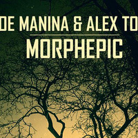 Joe Manina   Alex Tone - Morphepic (Short Mix) by Alex Tone