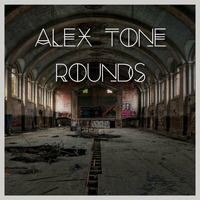Alex Tone - Rounds by Alex Tone