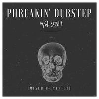 VA - Phreakin' Dubstep (Vol. 25) (Mixed By StriCt) by StriCt