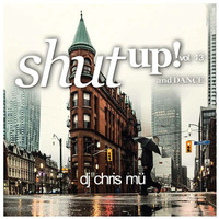 DJ ChrisMü - Shut Up And Dance Vol 13 by djchrismue