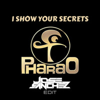 Pharao - I show Your Secrets - Jose Sanchez Edit by José Sanchez