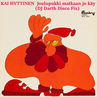 Kai Hyttinen  - Joulupukki Matkaan Jo Käy (DJ Darth Disco Fix) by DJ Darth