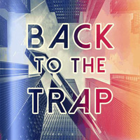 Back To The Trap by Producer Bundle