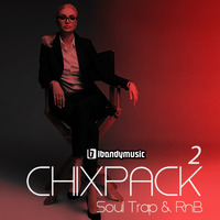 Chixpack 2 - Soul, Trap &amp; RnB by Producer Bundle