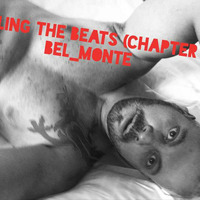 FEELING THE BEATS (CHAPTER I) - BEL MONTE April 2K16 by Bel_Monte