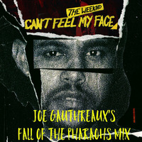 Can't Feel My Face (Joe Gauthreaux Fall of the Pharaohs Mix) - DOWNLOAD! by Joe Gauthreaux