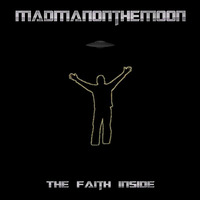 MadManOnTheMoon - The Faith Inside Pt.1 (M+ Demo) by MadManOnTheMoon