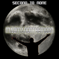 MadManOnTheMoon - Second To None  (Jam 1 M+)  (Rough Jam Complete with Bum Notes!!) by MadManOnTheMoon
