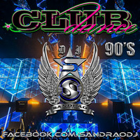 Club 90's - Mix (By Sandrão DJ) by Sandrão DJ