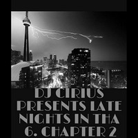 DJCIRIUS PRESENTS -LATE NIGHTS IN THA 6-CHAPTER 2 by DjCirius