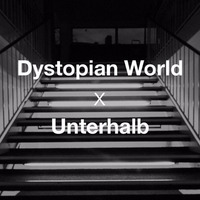 Dystopian World | At Unterhalb | December 15 by Roter Storch