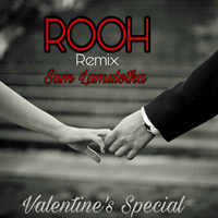 Rooh - Sam Lamulotha - (Remix) by Sam Lamulotha