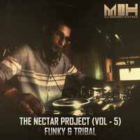 THE NECTAR PROJECT (VOL - 5) - FuNkY &amp; TRIBAL - DJ MnH by ManishPatwa (Deejay MnH)
