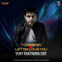Tareefan X Let Me Love You (Vijay Khathuria Edit) by Vijay Khathuria