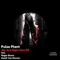 Pulse Plant - We Are Right Now (Roger Burns Remix) by Roger Burns / Burnzzz Records /Robox Recordings