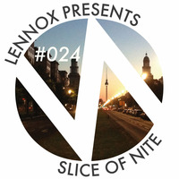 Slice Of Nite #024: Live @ Berlin (2015-07-02) by Lennox Hortale