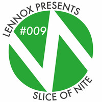 Slice Of Nite #009: Live @ Freak Chic - D.Edge (07.09.12) by Lennox Hortale