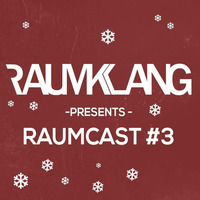 RAUMCAST #3 by Raumklang