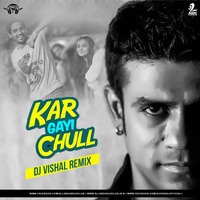 Dj Vishal - Kar Gayi Chull (Remix) by Vishal Singh