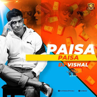 PAISA PAISA DJ VISHAL by Vishal Singh