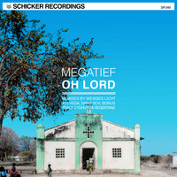 megatief - Oh Lord (Sanosch Remix) - Schicker Recordings [SR049] 2013-10-01 by megatief
