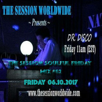 Dr. Disco - The Session Soulful Friday Mix #82 by Dr. Disco
