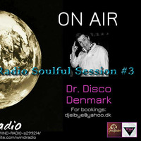 Dr. Disco - The Wind Radio Soulful Session #3 by Dr. Disco