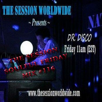 Dr. Disco - The Session Soulful Friday Mix #116 by Dr. Disco