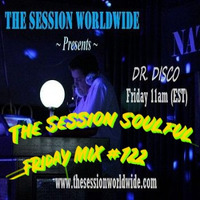 Dr. Disco - The Session Soulful Friday Mix #122 by Dr. Disco