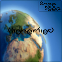 higherfied #003 by Knee Deep