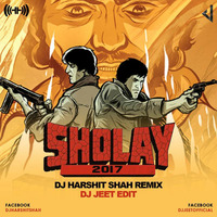 SHOLAY - DJ HARSHIT SHAH REMIX - DJ JEET EDIT by Dj Jeet