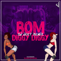 BOM DIGGY - DJ JEET REMIX by Dj Jeet
