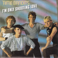 Time Bandits - I,m Only Shooting Love (Schläger RMX) by Der Schläger / Digital listen Jack / Sample Heinz / DJ 80s KID