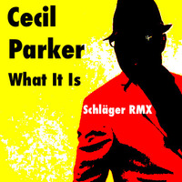 Cecil Parker - What It Is (Schläger RMX) by Der Schläger / Digital listen Jack / Sample Heinz / DJ 80s KID