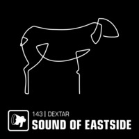 dextar - Sound of Eastside 143 091023 by dextar
