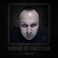 dextar - Sound of Eastside 020 241116 by dextar