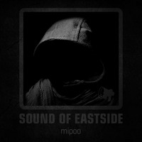 mipoo - Sound of Eastside 031 011017 by dextar