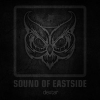 dextar - Sound of Eastside 032 111117 by dextar