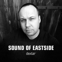 dextar - Sound of Eastside 039 280418 by dextar